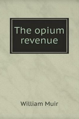 Cover of The opium revenue