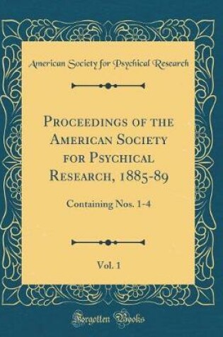 Cover of Proceedings of the American Society for Psychical Research, 1885-89, Vol. 1