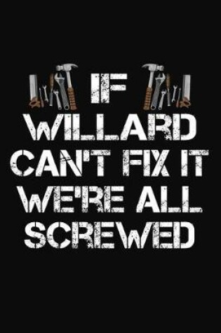 Cover of If Willard Can't Fix It We're All Screwed