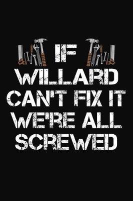 Book cover for If Willard Can't Fix It We're All Screwed