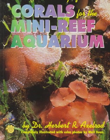 Book cover for Care and Breeding of Corals for the Mini-reef Aquarium