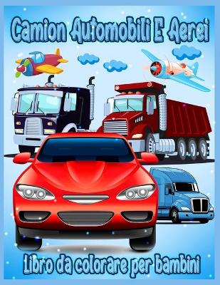 Book cover for Camion Automobili e Aerei