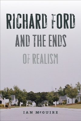 Book cover for Richard Ford and the Ends of Realism