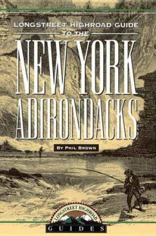 Cover of Longstreet Highroad Guide to the New York Adirondacks