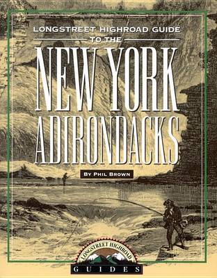 Cover of Longstreet Highroad Guide to the New York Adirondacks