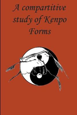 Book cover for A Comparative Study of Kenpo Forms