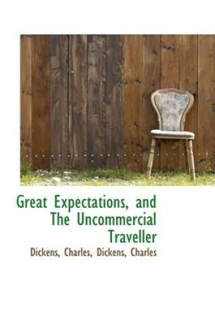 Cover of Great Expectations, and the Uncommercial Traveller