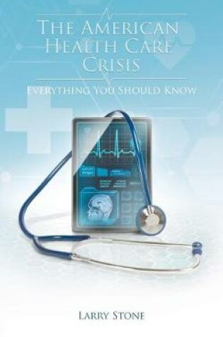 Cover of The American Health Care Crisis