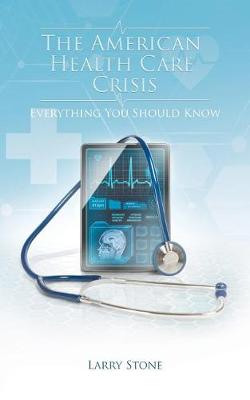 Book cover for The American Health Care Crisis