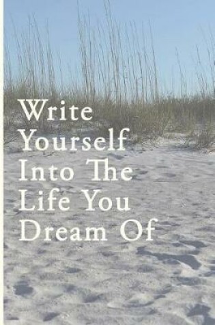 Cover of Write Yourself Into the Life You Dream Of