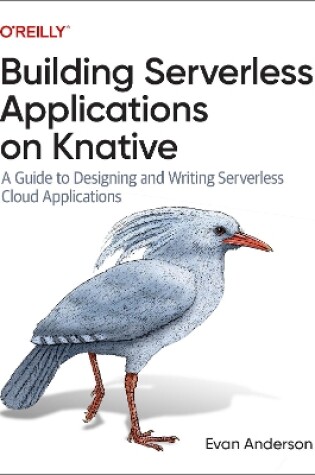 Cover of Building Serverless Applications on Knative