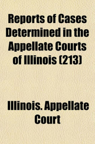 Cover of Reports of Cases Determined in the Appellate Courts of Illinois Volume 213