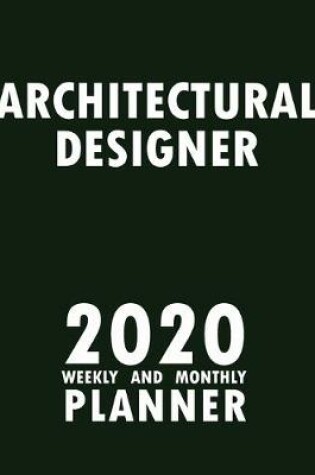 Cover of Architectural Designer 2020 Weekly and Monthly Planner