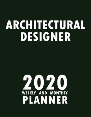 Book cover for Architectural Designer 2020 Weekly and Monthly Planner