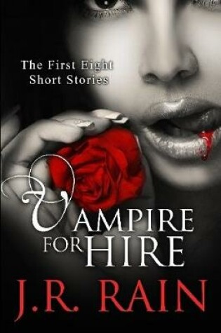Cover of Vampire for Hire: First Eight Short Stories (Plus Samantha Moon's Blog and Bonus Scenes)