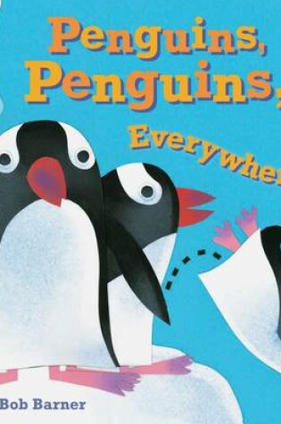 Cover of Penguins, Penguins, Everywhere!