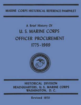 Book cover for A Brief History of U.S. Marine Corps Officer Procurement, 1775-1969