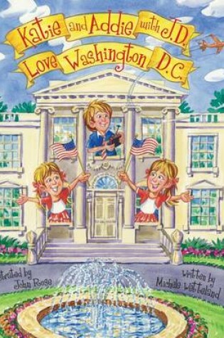 Cover of Katie and Addie with J.D. Love Washington, DC.