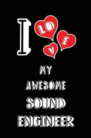 Cover of I Love My Awesome Sound Engineer