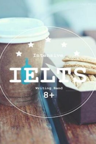 Cover of Intensive Ielts Writing Band 8+