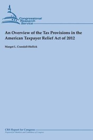 Cover of An Overview of the Tax Provisions in the American Taxpayer Relief Act of 2012