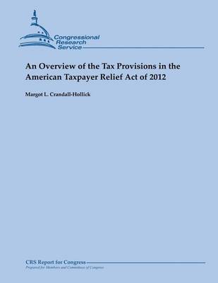 Book cover for An Overview of the Tax Provisions in the American Taxpayer Relief Act of 2012