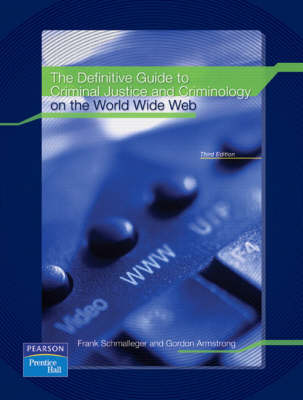 Book cover for The Definitive Guide to Criminal Justice and Criminology on the World Wide Web