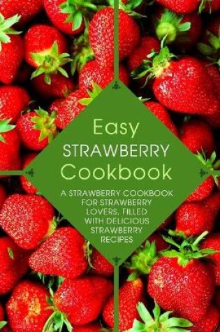 Cover of Easy Strawberry Cookbook