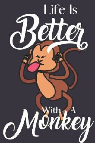 Cover of Life Is Better With A Monkey