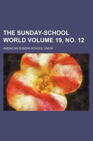 Cover of The Sunday-School World Volume 19, No. 12