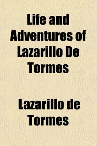 Cover of Life and Adventures of Lazarillo de Tormes (Volume 2)