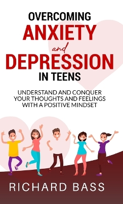 Book cover for Overcoming Anxiety and Depression in Teens