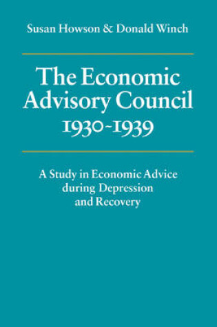 Cover of The Economic Advisory Council, 1930–1939