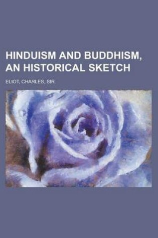 Cover of Hinduism and Buddhism, an Historical Sketch Volume 3