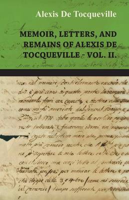 Book cover for Memoir, Letters, and Remains of Alexis De Tocqueville Vol. II.