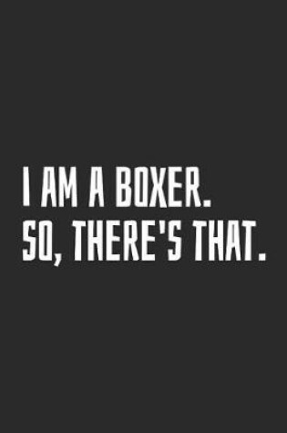 Cover of I Am A Boxer. So, There's That