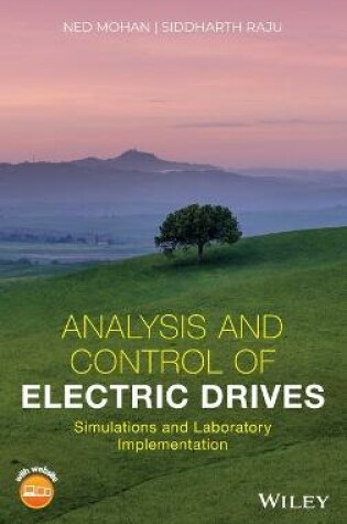 Cover of Analysis and Control of Electric Drives - Simulations and Laboratory Implementation