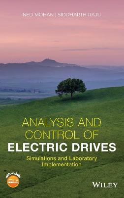 Book cover for Analysis and Control of Electric Drives - Simulations and Laboratory Implementation