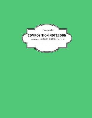 Book cover for Composition Notebook College Ruled Emerald