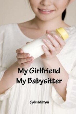 Cover of My Girlfriend, My Babysitter