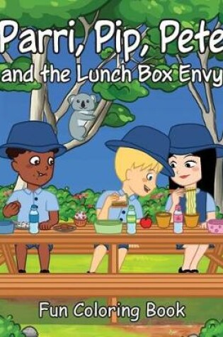 Cover of Parri, Pip, Pete and the Lunch Box Envy Fun Coloring Book
