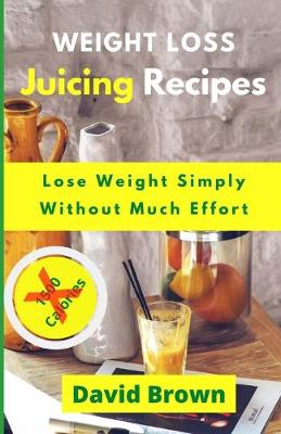 Book cover for Weight Loss Juicing Recipes