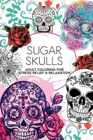 Cover of 100 Sugar Skulls Coloring Book