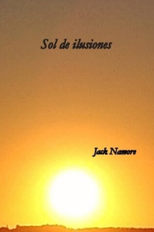 Cover of Sol de ilusiones