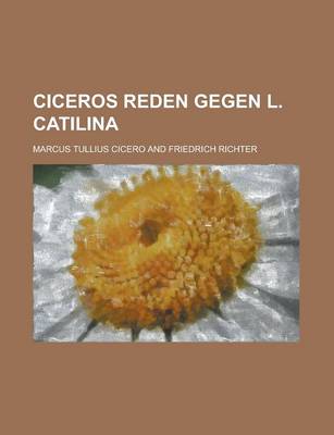 Book cover for Ciceros Reden Gegen L. Catilina