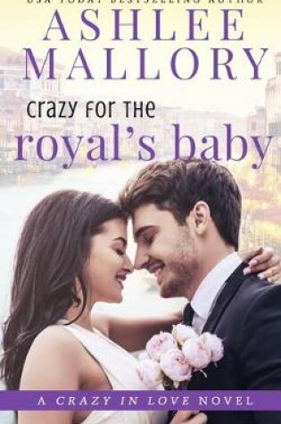 Cover of Crazy for the Royal's Baby