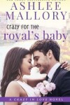 Book cover for Crazy for the Royal's Baby