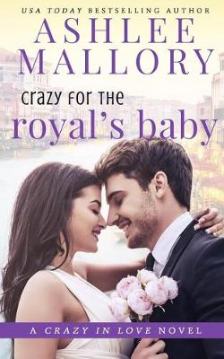 Cover of Crazy for the Royal's Baby