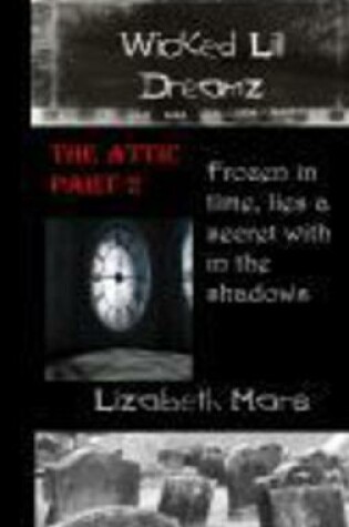 Cover of wicked lil dreamz the attic part 2