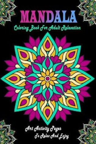 Cover of Mandala Coloring Book For Adult Relaxation